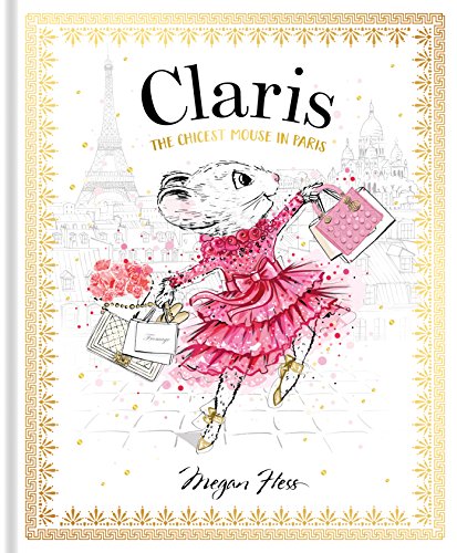 Claris: The Chicest Mouse in Paris Claris: The Chicest Mouse in Paris von Hardie Grant Books