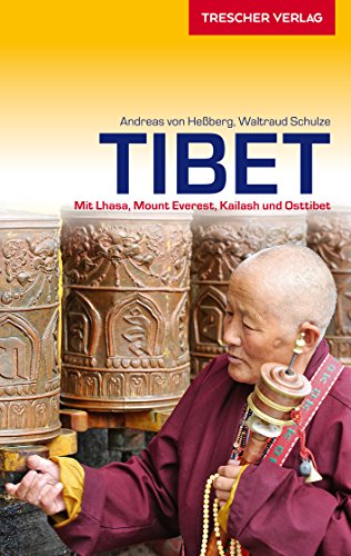 Reiseführer Tibet: Mit Lhasa, Mount Everest, Kailash und Osttibet (Trescher-Reiseführer)