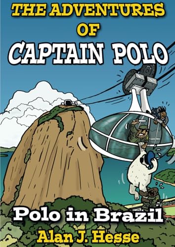 The Adventures of Captain Polo: Polo in Brazil von Alan J. Hesse