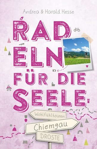 Chiemgau. Radeln für die Seele: Wohlfühltouren