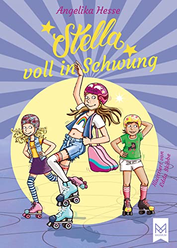 Stella voll in Schwung: Band 2 der Stella-Reihe. Kinderbuch - illustriert von Edda Skibbe von Maximum Verlags GmbH