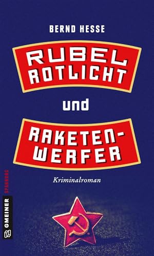 Rubel, Rotlicht und Raketenwerfer: Privatdetektiv Rübels erster Fall (Kriminalromane im GMEINER-Verlag) (Privatdetektiv Sven Rübel)