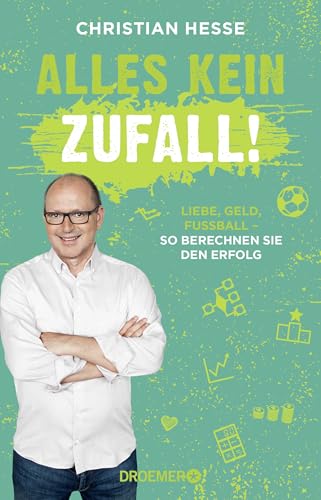 Alles kein Zufall!: Liebe, Geld, Fußball - so berechnen Sie den Erfolg (Unterhaltsame und alltagstaugliche Mathe-Tricks für jede Lebenslage) von Droemer Knaur*