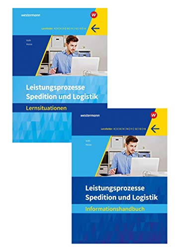 Spedition und Logistik: Leistungsprozesse Paket Lernsituationen und Informationshandbuch (Spedition und Logistik: Informationshandbücher und Lernsituationen)