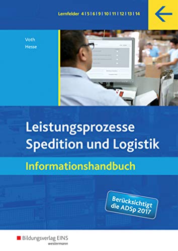 Spedition und Logistik: Leistungsprozesse: Informationshandbuch
