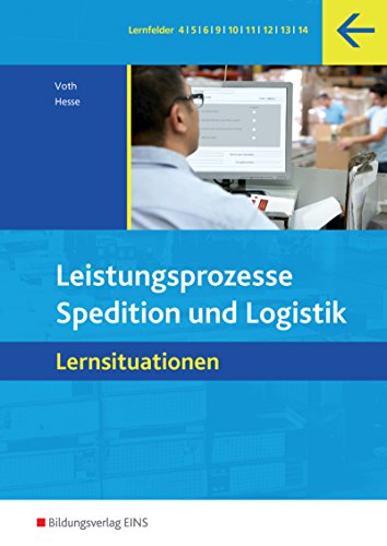 Spedition und Logistik: Leistungsprozesse: Lernsituationen