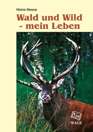 Wald und Wild - mein Leben