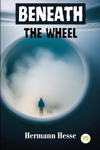 Beneath the Wheel Beneath the Wheel von Happy Hour Books