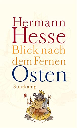 Blick nach dem Fernen Osten: Erzählungen, Legenden, Gedichte und Betrachtungen von Suhrkamp Verlag