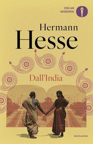 Dall'India. Annotazioni, diari, poesie, considerazioni e racconti (Oscar moderni) von Mondadori