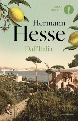 Dall'Italia. Diari, poesie, saggi e racconti (Oscar moderni) von Mondadori