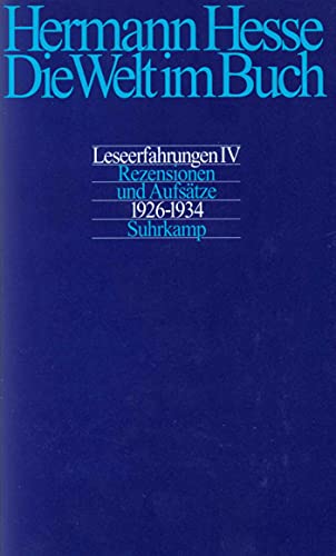 Die Welt im Buch: Leseerfahrungen IV. Rezensionen und Aufsätze aus den Jahren 1926–1934 Die Welt im Buch: Leseerfahrungen IV. Rezensionen und Aufsätze aus den Jahren 1926–1934