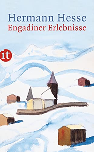 Engadiner Erlebnisse: Erinnerungen, Gedichte, Briefe und Aquarelle (insel taschenbuch)