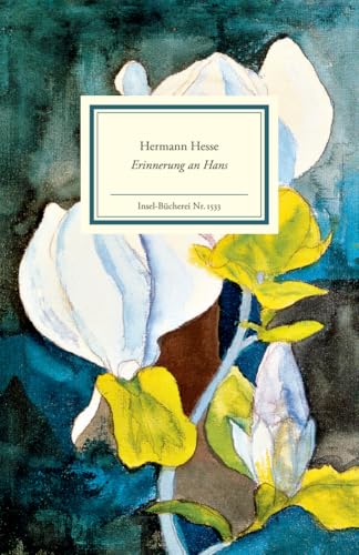 Erinnerung an Hans: Hesses traurig-tröstliche Elegie auf seinen Bruder (Insel-Bücherei)