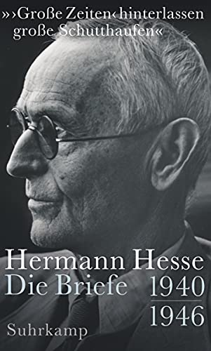 »›Große Zeiten‹ hinterlassen große Schutthaufen«: Die Briefe 1940-1946 von Suhrkamp Verlag AG