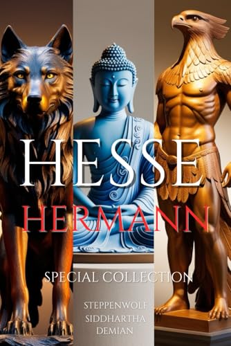 Hermann Hesse Collection: Demian, Steppenwolf & Siddhartha Hermann Hesse Collection: Demian, Steppenwolf & Siddhartha von Independently published