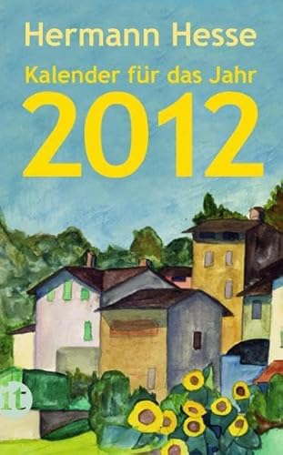 Hermann Hesse Insel-Kalender für das Jahr 2012 (insel taschenbuch) von Insel Verlag