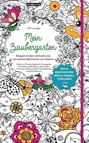 Mein Zaubergarten: Entspannt malen und kreativ sein mit schönen Geschichten zum Zuhören Mein Zaubergarten: Entspannt malen und kreativ sein mit schönen Geschichten zum Zuhören