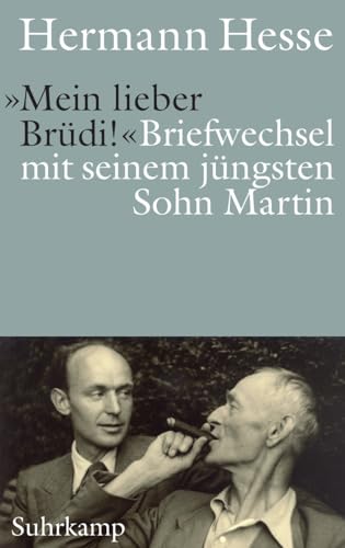 »Mein lieber Brüdi!«: Briefwechsel mit seinem jüngsten Sohn Martin »Mein lieber Brüdi!«: Briefwechsel mit seinem jüngsten Sohn Martin von Suhrkamp Verlag AG
