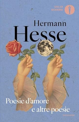 Poesie d'amore e altre poesie. Testo tedesco a fronte (Oscar moderni) von Mondadori