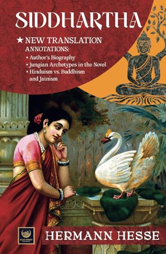Siddhartha: New Translation. Annotations: Author's Biography; Jungian Archetypes in the Novel; Hinduism vs. Buddhism and Jainism von Independently published