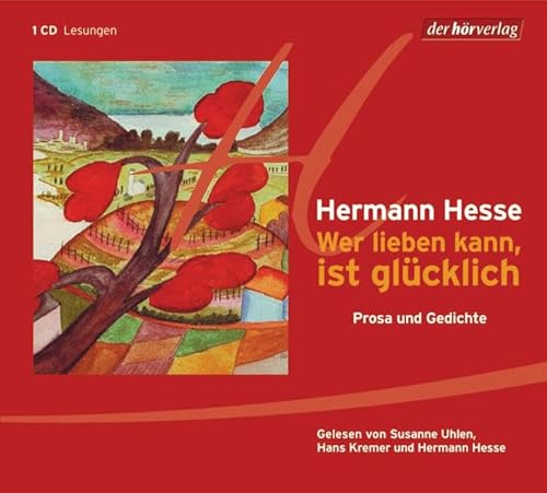 Wer lieben kann, ist glücklich: Prosa und Gedichte Wer lieben kann, ist glücklich: Prosa und Gedichte