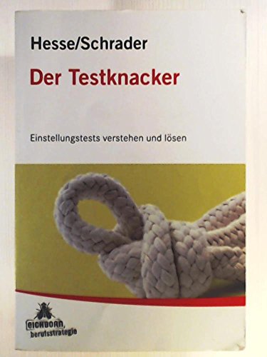 Der Testknacker: Einstellungstests verstehen und lösen Der Testknacker: Einstellungstests verstehen und lösen