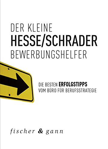 Der kleine Bewerbungshelfer: Die besten Erfolgstipps vom Büro für Berufsstrategie Der kleine Bewerbungshelfer: Die besten Erfolgstipps vom Büro für Berufsstrategie