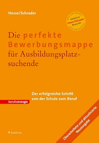 Die perfekte Bewerbungsmappe für Ausbildungsplatzsuchende: Der erfolgreiche Schritt von der Schule zum Beruf Die perfekte Bewerbungsmappe für Ausbildungsplatzsuchende: Der erfolgreiche Schritt von der Schule zum Beruf