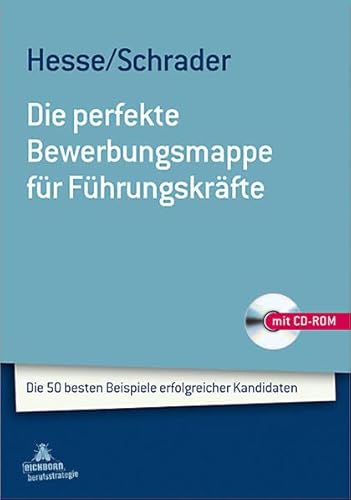Die perfekte Bewerbungsmappe für Führungskräfte: Die 50 besten Beispiele erfolgreicher Kandidaten Die perfekte Bewerbungsmappe für Führungskräfte: Die 50 besten Beispiele erfolgreicher Kandidaten