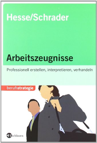 STARK Hesse/Schrader: Arbeitszeugnisse: Professionell erstellen, interpretieren, verhandeln (STARK-Verlag - Bewerbungsratgeber)
