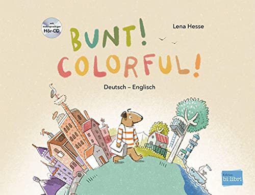 Bunt!: Kinderbuch Deutsch-Englisch mit mehrsprachiger Hör-CD + MP3-Hörbuch zum Download von Hueber