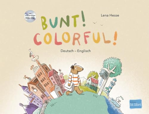 Bunt!: Kinderbuch Deutsch-Englisch mit mehrsprachiger Hör-CD + MP3-Hörbuch zum Download von Hueber