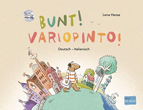Bunt!: Kinderbuch Deutsch-Italienisch mit mehrsprachiger Hör-CD + MP3-Hörbuch zum Download