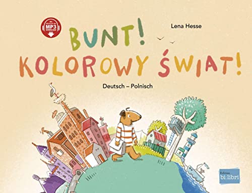 Bunt!: Kinderbuch Deutsch-Polnisch mit MP3-Hörbuch zum Herunterladen