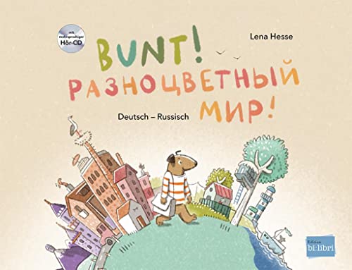 Bunt!: Kinderbuch Deutsch-Russisch mit mehrsprachiger Hör-CD + MP3-Hörbuch zum Download