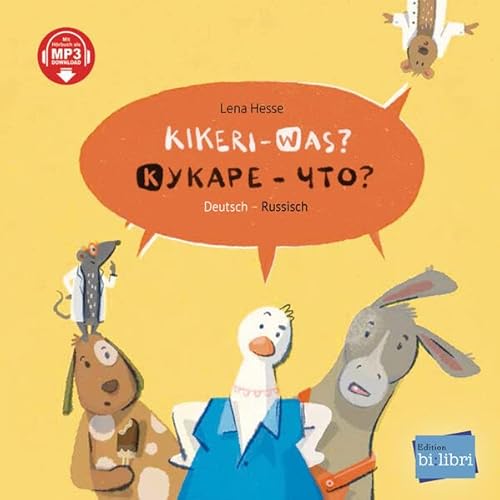 Kikeri – was?: Kinderbuch Deutsch-Russisch mit MP3-Hörbuch zum Herunterladen (Kikeri ̶ was?) von Hueber Verlag
