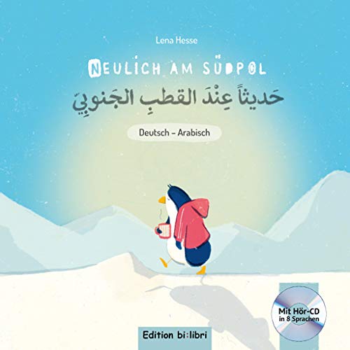 Neulich am Südpol: Kinderbuch Deutsch-Arabisch mit Audio-CD von Hueber Verlag GmbH