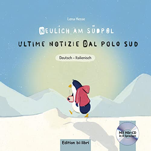 Neulich am Südpol: Kinderbuch Deutsch-Italienisch mit Audio-CD Neulich am Südpol: Kinderbuch Deutsch-Italienisch mit Audio-CD