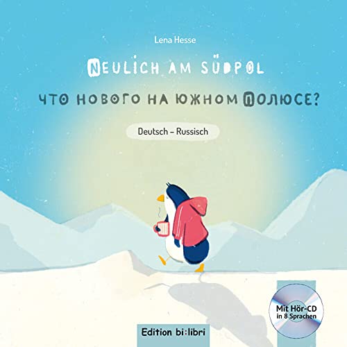 Neulich am Südpol (Deutsch-Russisch): Zweisprachiges Kinderbuch mit Audio-CD Neulich am Südpol (Deutsch-Russisch): Zweisprachiges Kinderbuch mit Audio-CD von Hueber