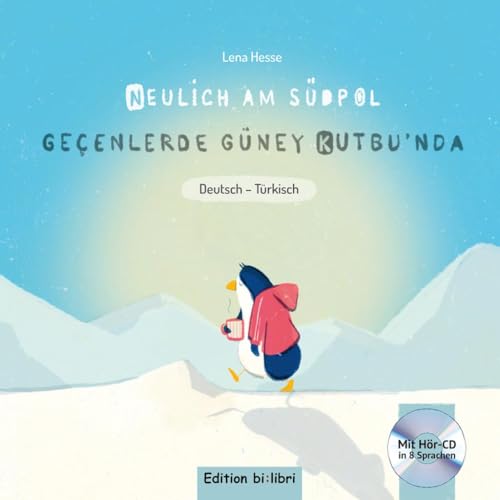 Neulich am Südpol: Kinderbuch Deutsch-Türkisch mit Audio-CD Neulich am Südpol: Kinderbuch Deutsch-Türkisch mit Audio-CD