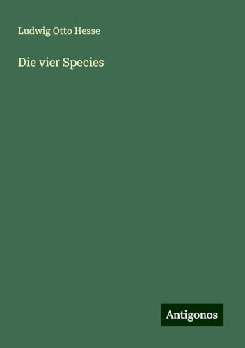 Die vier Species von Antigonos Verlag