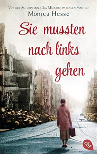 Sie mussten nach links gehen: Von der Autorin von „Das Mädchen im blauen Mantel" von cbt