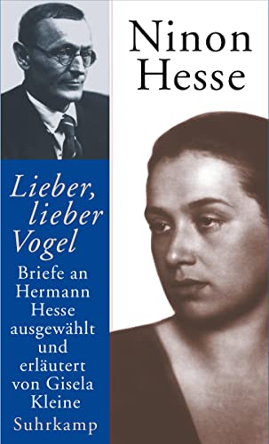 »Lieber, lieber Vogel«: Briefe an Hermann Hesse von Suhrkamp Verlag AG