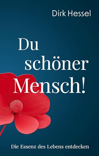 Du schöner Mensch!: Die Essenz des Lebens entdecken von BoD – Books on Demand