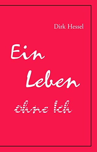 Ein Leben ohne Ich