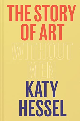 The Story of Art without Men: The instant Sunday Times bestseller von Hutchinson