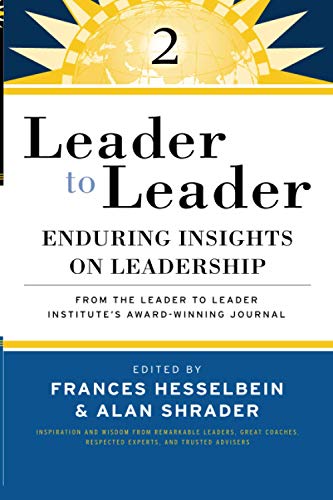 Leader to Leader 2:Enduring Insights on Leadershipfrom the Leader to Leader Institute's Award-Winning Journal (Frances Hesselbein Leadership Forum) von Wiley