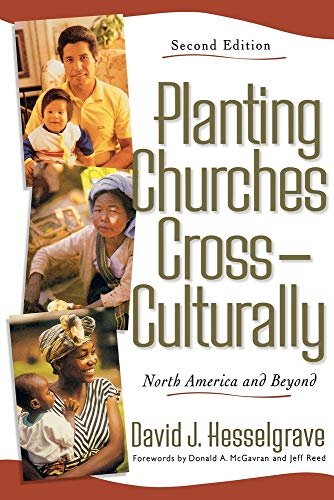 Planting Churches Cross-Culturally: North America and Beyond