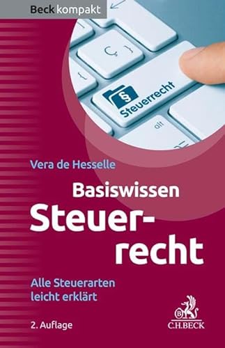 Basiswissen Steuerrecht: Alle Steuerarten leicht erklärt (Beck kompakt) von Beck C. H.